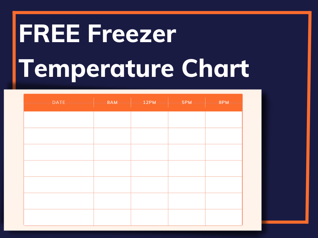 Freezer Temperature Chart: Get Our FREE Chart!